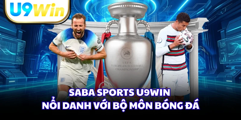 SABA Sports U9WIN nổi danh với bộ môn bóng đá